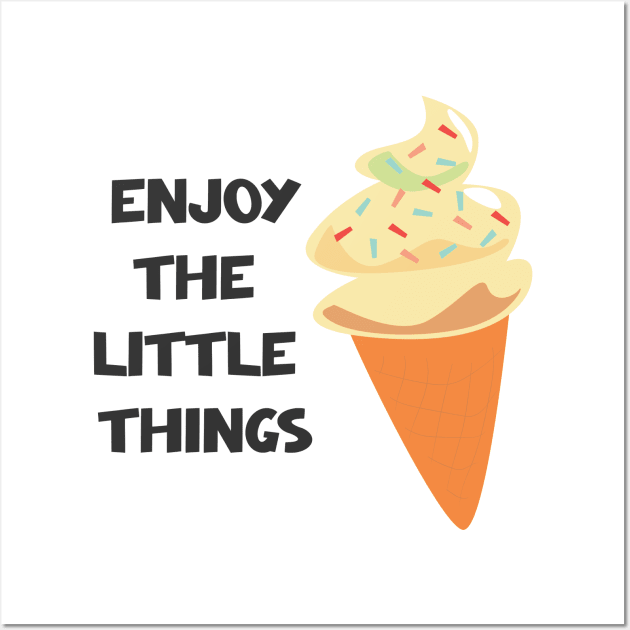 Enjoy The Little Things Wall Art by ilygraphics